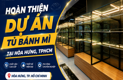 HOÀN THIỆN HỆ THỐNG TỦ BÁNH MÌ TẠI HÒA HƯNG, TPHCM 